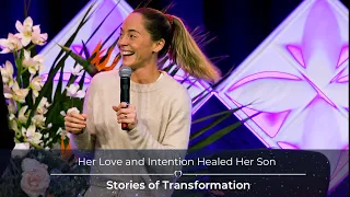 Her Love and Intention Healed Her Son