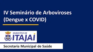 IV Seminário de Arboviroses (Dengue x COVID)