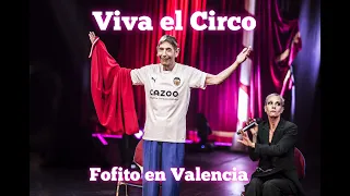 VIVA EL CIRCO - FOFITO - VALENCIA