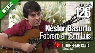 🔴 Nestor Basurto | FEBRERO EN SAN LUIS | #126 Lo que se nos Canta con Silvia Lallana | Tonada