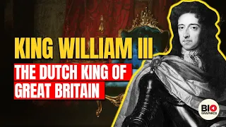 William III: The Dutch King of Great Britain