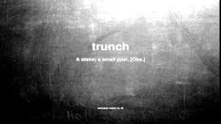 What does trunch mean