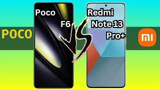 Poco F6 VS Redmi Note 13 Pro+