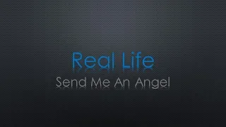 Real Life Send Me An Angel Lyrics