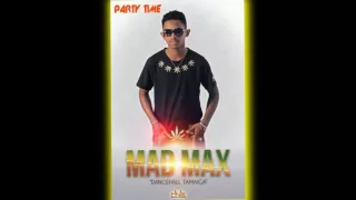 MAD MAX II party time II PNS PRODUCTION (Moskato Riddim )