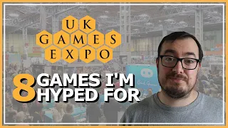 8 Must Play Games At UKGE This Year!