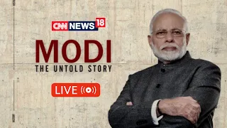 Modi The Untold Story | Narendra Modi Documentary | PM Narendra Modi Life Story |  CNN News18