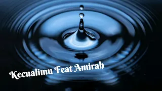 Kecuali Feat AMIRAH || Mp3 || POP || Mike Block
