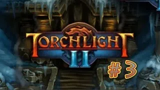 Torchlight 2 - #3 - Перейдем в ближний бой