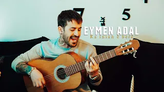 Ka insan ê berê - Eymen Adal