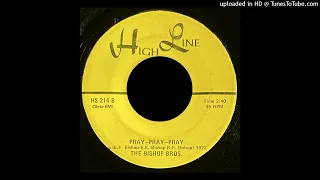 The Bishop Bros. - Pray, Pray, Pray - High Line Records (BG)