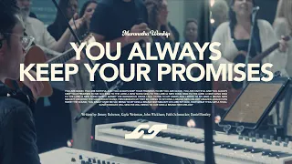 You Always Keep Your Promises - Maranatha Worship | Live