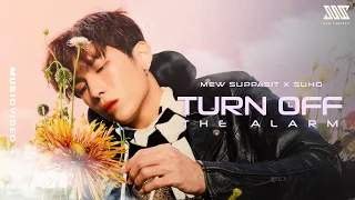 [MV] Mew Suppasit x SUHO - Turn Off The Alarm