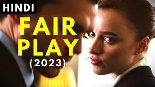 Fair Play (2023) Film Spoilers + Ending Explained in Hindi / Urdu