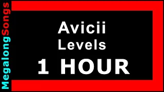 Avicii - Levels 🔴 [1 HOUR] ✔️