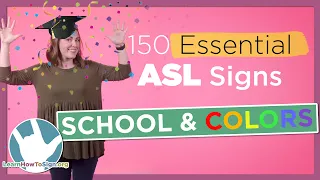 How to Sign School and Colors in ASL | 150 Essential Signs (Pt. 4)