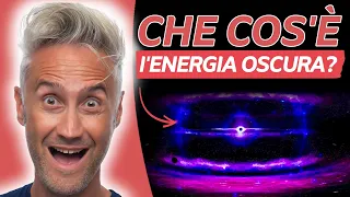 Che cos'è l'ENERGIA OSCURA? La Fisica Che Ci Piace