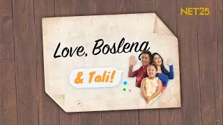 Love, Bosleng & Tali | May 5, 2024