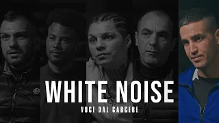 NON CI SONO REGOLE - White Noise: voci dal carcere Ep. 03