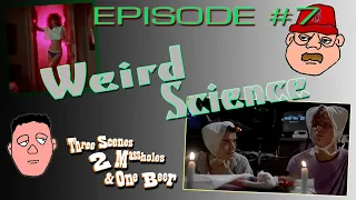 Three Scenes, 2 Massholes & One Beer Episode #7 Weird Science