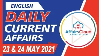 Current Affairs 23 & 24 May 2021 English | Current Affairs | AffairsCloud Today for All Exams