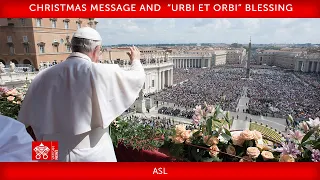 25 December 2022 Christmas Message and “Urbi et Orbi” Blessing Pope Francis + ASL