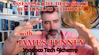 James Tunney - Assessing the Deep State Within and Without
