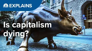 Is capitalism dying? | CNBC Explains