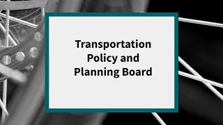 Transportation Policy and Planning Board: Meeting of February 14, 2022