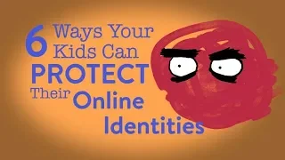 6 Ways Your Kids Can Protect Their Online Identities