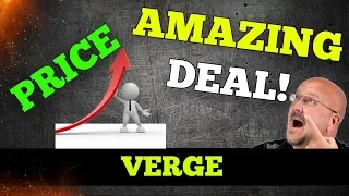 VERGE | "DEAL OF THE CENTURY" CONFIRMED !! Price going UP