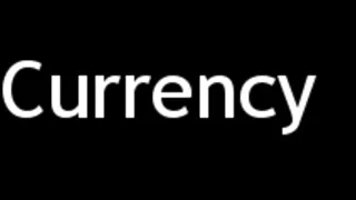 How to Pronounce Currency