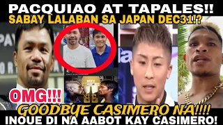 ANYARE!? CASIMERO GOODBYE NA!!! PACQUIAO AT TAPALES SABAY LALABAN SA JAPAN!? TAPALES FOR UNDISPUTED!