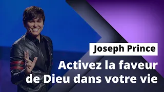 Joseph Prince - Activez la faveur de Dieu dans votre vie