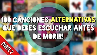 Otras 100 Canciones Alternativas que Debes Escuchar Antes de Morir!