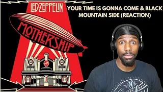 Your Time Is Gonna Come & Black Mountain Side - Led Zeppelin (Reaction) | TOOK ME TO CHURCH!!