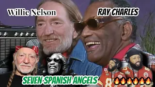 WILLIE NELSON ft RAY CHARLES - "SEVEN SPANISH ANGELS" | (REACTION!!!) | OG's STILL GOT IT!!