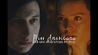 Rey & Kylo Ren [Ben Solo] || Miss Americana and The Heartbreak Prince