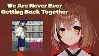 Mumei Sings "We Are Never Ever Getting Back Together" By Taylor Swift | Karaoke