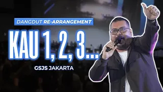 Kau 1, 2, 3... - GSJS Jakarta [Dangdut Re-arrangement] (Live)