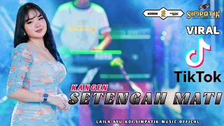 duh nelongso rasane ati - KANGEN SETENGAH MATI - LAILA AYU KDI - SIMPATIK MUSIC