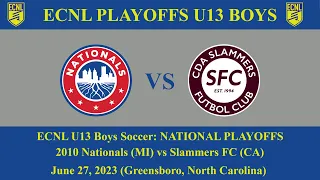 ECNL PLAYOFFS: U13 (2010 Boys) Soccer: Nationals Boys Academy Blue (MI) vs Slammers FC (CA)