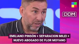 Emiliano Pinsón + Nuevo abogado Flor Moyano + Separación Milei #DDM | Programa completo (15/04/24)