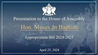 Hon. Moses Jn Baptiste Debates the 2024/25 Appropriations Bill