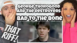 YES!!.| FIRST TIME HEARING George Thorogood And The Destroyers - Bad To The Bone REACTION