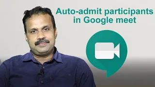 Auto admit  participants in google meet | Online class & webinar simple  tips|