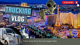 Trucking Vlog: Area 51 to Las Vegas