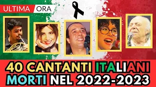 40 CANTANTI e MUSICISTI Italiani MORTI nel 2022 e 2023