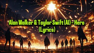 Alan Walker & Taylor Swift (AI) - Hero (Lyrics)