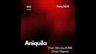 Faray2625 - Aniquila (Feat.Edz 304 & MK) Prod.Tigass